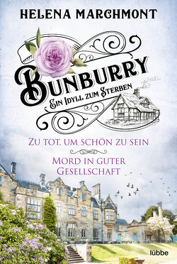 Bunburry – Ein Idyll zum Sterben von Marchmont,  Helena, Schilasky,  Sabine