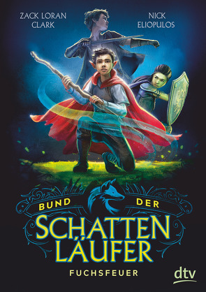 Bund der Schattenläufer – Fuchsfeuer von Clark,  Zack Loran, Eliopulos,  Nick, Hansen-Schmidt,  Anja