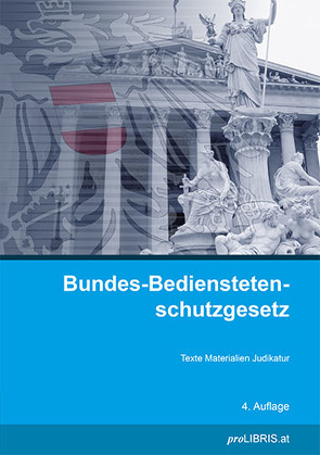 Bundes-Bedienstetenschutzgesetz von proLIBIS VerlagsgmbH