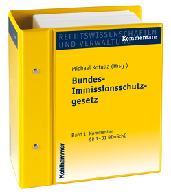 Bundes-Immissionsschutzgesetz von Brinktrine,  Ralf, Dederer,  Hans-Georg, Ennuschat,  Jörg, Fisahn,  Andreas, Frenz,  Walter, Guckelberger,  Annette, Hatje,  Armin, Heitsch,  Christian, Kirchhof,  Florian, Kotulla,  Michael, Kugelmann,  Dieter, Kühling,  Jürgen, Linke,  Tobias, Mager,  Ute, Peine,  Matthias, Porger,  Karl-Wilhelm, Rolfsen,  Michael, Schimansky,  Christian, Schmidt-Eichstaedt,  Gerd, Wiebe,  Gerhard