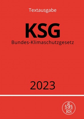 Bundes-Klimaschutzgesetz – KSG 2023 von Studier,  Ronny