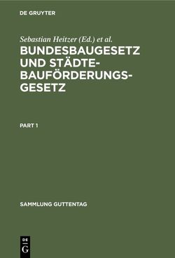 Bundesbaugesetz und Städtebauförderungsgesetz von Heitzer,  Sebastian, Oestreicher,  Ernst