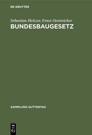 Bundesbaugesetz von Heitzer,  Sebastian, Oestreicher,  Ernst