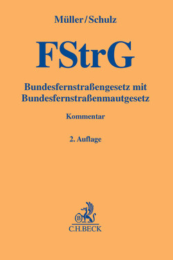Bundesfernstraßengesetz von Bender,  Michael, Cieslak,  Jochen, Hamsen,  Theodora, Kromer,  Michael, Ludwig-Schreiber,  Doris, Mückenhausen,  Peter, Müller,  Hermann, Raffel,  Günter, Sauthoff,  Michael, Schulz,  Gerhard, Stahlhut,  Ulrich, Witting,  Berthold