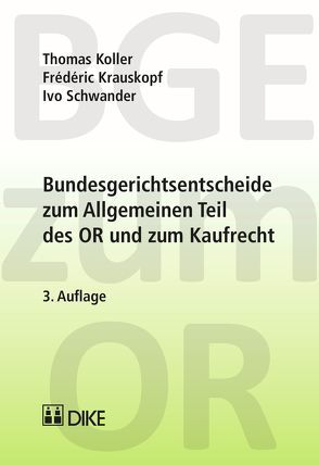 Bundesgerichtsentscheide zum Allgemeinen Teil des OR und zum Kaufrecht von Koller,  Thomas, Krauskopf,  Frédéric, Schwander,  Ivo