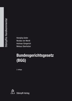 Bundesgerichtsgesetz (BGG) von Güngerich,  Andreas, Oberholzer,  Niklaus, Seiler,  Hansjörg, von Werdt,  Nicolas