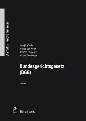 Bundesgerichtsgesetz (BGG) von Güngerich,  Andreas, Oberholzer,  Niklaus, Seiler,  Hansjörg, von Werdt,  Nicolas