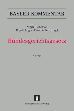 Bundesgerichtsgesetz von Aemisegger,  Heinz, Amstutz,  Kathrin, Arnold,  Peter, Bacher,  Bettina, Belser Wyss,  Eva Maria, Biaggini,  Giovanni, Boog,  Markus, Brühl-Moser,  Denise, Bühler,  Jacques, Dormann,  Johanna, Ehrenzeller,  Bernhard, Escher,  Elisabeth, Faga,  Roberto, Forster,  Marc, Geiser,  Thomas, Gelzer,  Philipp, Haag,  Stefan, Häberli,  Thomas, Häner,  Isabelle, Hänni,  Julia, Härri,  Matthias, Heimgartner,  Stefan, Heinzmann,  Michel, Hugi Yar,  Thomas, Keshelava,  Tornike, Kiener,  Regina, Klett,  Kathrin, Kley,  Andreas, Kneubühler,  Lorenz, Kocher,  Martin, Koller,  Heinrich, Leemann,  Matthias, Maeder,  Stefan, Mattle,  Adrian, Merz,  Laurent, Meyer,  Lukas Xaver, Niggli,  Marcel Alexander, Riedi Hunold,  Dorothea, Riedo,  Christof, Scherrer,  Karin, Schott,  Markus, Steinmann,  Gerold, Thommen,  Marc, Tophinke,  Esther, Tschümperlin,  Paul, Uebersax,  Peter, Uhlmann,  Felix, Ursprung,  Rudolf, Waldmann,  Bernhard, Wiprächtiger,  Hans