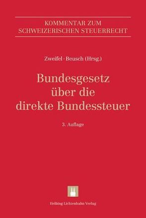 Bundesgesetz über die direkte Bundessteuer (DBG) von Abo Youssef,  Omar, Altorfer,  Jürg, Athanas,  Peter, Bärtschi,  Bettina, Bauer-Balmelli,  Maja, Baumgartner,  Ivo P., Betschart,  Philipp, Beusch,  Michael, Brülisauer,  Peter, Cavelti,  Ulrich, Dietschi,  Marc, Donatsch,  Andreas, Dubach,  Sarah, Duss,  Fabian, Duss,  Marco, Eichenberger,  Olivier, Felber,  Michael, Frey,  Hans, Greminger,  Bernhard, Greter,  Alexander, Greter,  Marco, Guler,  Silvan, Helbing,  Andreas, Hunziker,  Silvia, Jakob,  Walter, Jud,  Guido, Knüsel,  Bruno, Kocher,  Martin, König,  Beat, Kuhn,  Stephan, Lang,  Peter, Lissi,  Alberto, Looser,  Martin E., Lutz,  Georg, Maduz,  Christian, Malla,  Jasmin, Marantelli,  Adriano, Mayer-Knobel,  Jsabelle, Mühlemann,  Marco, Nyffenegger,  Natalie, Oesterhelt,  Stefan, Poltera,  Flurin, Raas,  Susanne, Reich,  Markus, Rufener,  Adrian, Schär,  Daniel, Scherer,  Lukas, Schreiber,  Susanne, Seiler,  Moritz, Sieber,  Roman J., Steiner,  Martin, Streule,  Fabian, Suter,  Claudia, Taddei,  Pascal, Vallender,  Klaus A., Vallucci Schmutz,  Virna, von Ah,  Julia, Weber,  Dieter, Weidmann,  Markus, Wetzel,  Claude, Zigerlig,  Rainer, Zimmermann,  Barbara, Züger,  Marina, Zwahlen,  Bernhard, Zweifel,  Martin