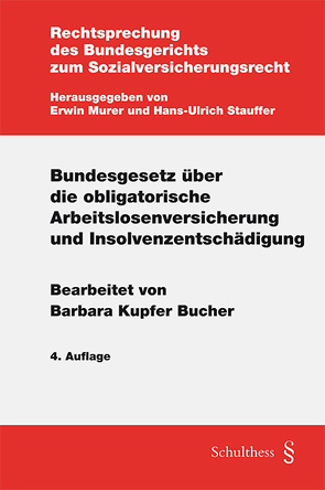 Bundesgesetz über die obligatorische Arbeitslosenversicherung und Insolvenzentschädigung von Kupfer Bucher,  Barbara