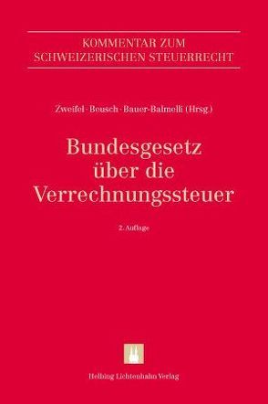 Bundesgesetz über die Verrechnungssteuer (VStG) von Altorfer,  Jürg, Arnold,  Kurt, Bauer-Balmelli,  Maja, Baumgartner,  Ivo P., Beusch,  Michael, Bossart Meier,  Sonja, Brülisauer,  Peter, Bürgy,  Dominik, Duss,  Fabian, Duss,  Marco, Eichenberger,  Stephanie, Greter,  Marco, Guler,  Silvan, Helbing,  Andreas, Hess,  Toni, Hochreutener,  Hans-Peter, Jaussi,  Thomas, Knüsel,  Bruno, Küpfer,  Markus, Lang,  Peter, Leibundgut,  Markus, Malla,  Jasmin, Meister,  Thomas, Oesch-Bangerter,  Eva, Raas,  Susanne, Reich,  Markus, Scherrer,  Patrick, Sieber,  Roman J., Steiner,  Martin, Vitali,  Marco E., von Ah,  Julia, Wasser,  Christian, Widmer,  Stefan, Zwahlen,  Bernhard, Zweifel,  Martin