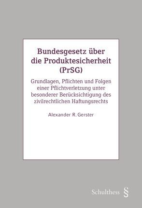 Bundesgesetz über die Produktesicherheit (PrSG) von Gerster,  Alexander