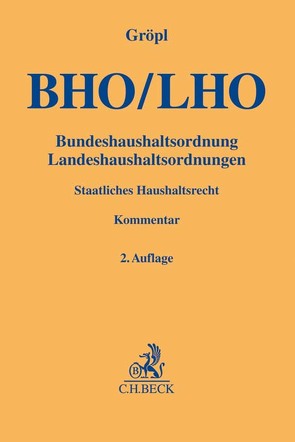 Bundeshaushaltsordnung / Landeshaushaltsordnungen von Gröpl,  Christoph, Gross,  Markus, Häußer,  Otto, Kußmaul,  Heinz, Meyering,  Stephan, Rossi,  Matthias, Schwarz,  Kyrill-Alexander, Tappe,  Henning, Wernsmann,  Rainer