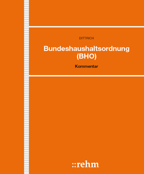 Bundeshaushaltsordnung mit Schwerpunkt Zuwendungsrecht von Dittrich,  Norbert