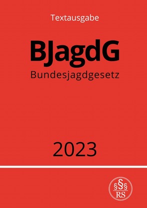 Bundesjagdgesetz – BJagdG 2023 von Studier,  Ronny