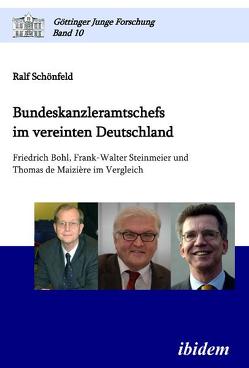 Bundeskanzleramtschefs im vereinten Deutschland von Micus,  Matthias, Schönfeld,  Ralf