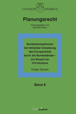 Bundeskompetenzen bei fehlender Umsetzung des Europarechts durch die Bundesländer – das Beispiel der FFH-Richtlinie von Spreen,  Holger