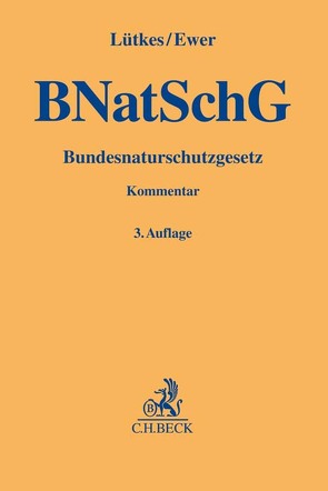 Bundesnaturschutzgesetz von Ewer,  Wolfgang, Fellenberg,  Frank, Heugel,  Michael, Jürging,  Johannes, Kraft,  Volker, Leppin,  Angelika, Lütkes,  Stefan, Mengel,  Andreas, Vagedes,  Godehard