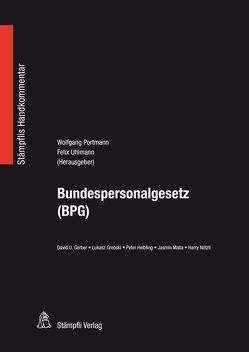 Bundespersonalgesetz (BPG) von Gerber,  David U., Helbling,  Peter, Malla,  Jasmin, Nötzli,  Harry, Portmann,  Wolfgang, Uhlmann,  Felix