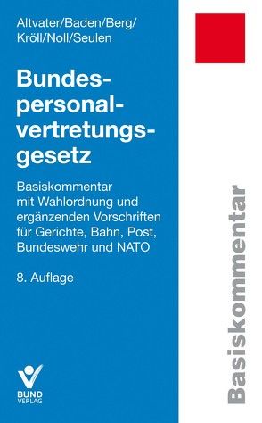 Bundespersonalvertretungsgesetz von Altvater,  Lothar, Baden,  Eberhard, Berg,  Peter, Kröll,  Michael, Noll,  Gerhard, Seulen,  Anna