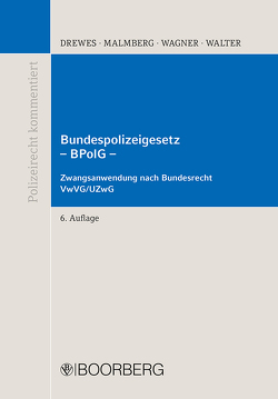 Bundespolizeigesetz (BPolG) von Drewes,  Michael, Malmberg,  Karl Magnus, Wagner,  Marc, Walter,  Bernd