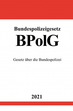 Bundespolizeigesetz (BPolG) von Studier,  Ronny
