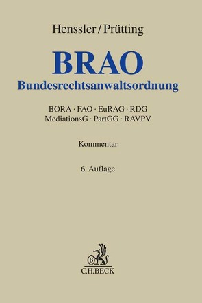 Bundesrechtsanwaltsordnung von Busse,  Felix, Deckenbrock,  Christian, Diller,  Martin, Dittmann,  Thomas, Glindemann,  Jan, Hagen,  Günther R., Hartung,  Wolfgang, Heinrichs,  Philipp, Henssler,  Martin, Kilian,  Matthias, Mann,  Thomas, Münch,  Susanne, Offermann-Burckart,  Susanne, Overkamp,  Sebastian, Overkamp,  Yvonne, Peitscher,  Stefan, Prütting,  Hanns, Remmertz,  Frank, Schuster,  Doris-Maria, Thole,  Christoph