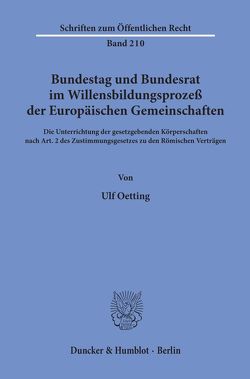 Bundestag und Bundesrat im Willensbildungsprozeß der Europäischen Gemeinschaften. von Oetting,  Ulf