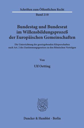 Bundestag und Bundesrat im Willensbildungsprozeß der Europäischen Gemeinschaften. von Oetting,  Ulf