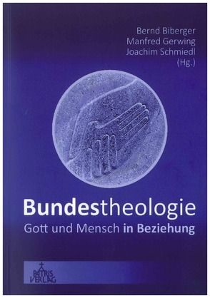 Bundestheologie von Biberger,  Bernd, Gerwing,  Manfred, Schmiedl,  Joachim