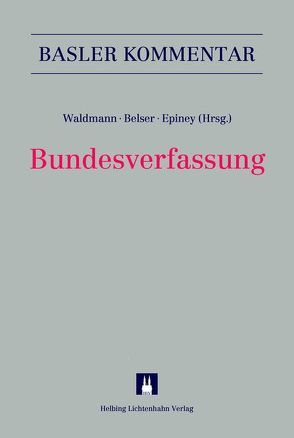 Bundesverfassung (BV) von Achermann,  Alberto, Affolter,  Sian, Alig,  Jonas, Altwicker,  Tilmann, Behnisch,  Urs R., Belser,  Eva Maria, Beusch,  Michael, Biaggini,  Giovanni, Borter,  Emanuel, Caluori,  Corina, Cardinaux,  Basile, Caroni,  Martina, Conradin-Triaca,  Philip, Dajcar,  Nina, Diezig,  Stefan, Diggelmann,  Oliver, Dumermuth,  Martin, Epiney,  Astrid, Filippo,  Martina, Gächter,  Thomas, Göksu,  Tarkan, Griffel,  Alain, Häggi Furrer,  Reto, Hänni,  Peter, Hefti,  Angela, Hertig,  Maya, Hoffmann,  Kristin, Kammermann,  Barbara, Kaufmann,  Christine, Kern,  Markus, Kiener,  Regina, Kraemer,  Raphael, Künzli,  Jörg, Lienhard,  Andreas, Marti Locher,  Fabienne, Massüger,  Nina, Mayoraz,  Jean-François, Meier,  Michael E., Merker,  Michael, Meyer,  Kilian, Molinari,  Eva, Mueller,  Markus, Oesch,  Matthias, Pahud de Mortanges,  René, Reich,  Johannes, Renold-Burch,  Stephanie, Rudin,  Beat, Ruff,  Fränzi, Schärmeli,  Liliane, Schaub,  Lukas, Schiess Rütimann,  Patricia M., Schmidt-Gabain,  Florian, Schnyder von Wartensee,  Zeno, Schürmann,  Frank, Seferovic,  Goran, Simonek,  Madeleine, Stöckli,  Andreas, Thurnherr,  Daniela, Tschannen,  Pierre, Tschentscher,  Axel, Uebersax,  Peter, Uhlmann,  Felix, Utz,  Florian, von Rütte,  Barbara, Waldmann,  Bernhard, Werder,  Gregori, Winzeler,  Christoph, Wyss,  Karl-Marc, Wyttenbach,  Judith, Zeller,  Franz