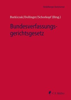 Bundesverfassungsgerichtsgesetz von Bechler,  Lars, Brede,  Frank-Konrad, Burkiczak,  Christian, Diehm,  Dirk, Dollinger,  Franz-Wilhelm, Graßhof,  Malte, Haberzettl,  Kai, Häfen,  Mario von von, Hammer,  Thomas, Heinrichsmeier,  Paul, Henke,  Angela, Heusch,  Andreas, Hummel,  Lars, Lorenz,  Sathia, Maciejewski,  Karim, Magen,  Stefan, Matz-Lück,  Nele, Meister,  Johannes, Peterek,  Jörg, Preisner,  Damian, Puttler,  Adelheid, Reiter,  Barbara, Ruppert,  Stefan, Schenk,  Wolfgang, Schneider,  Karsten, Schorkopf,  Frank, Schwarz,  Kyrill-Alexander, Speckmaier,  Sabine, Stark,  Philipp, Wiedemann,  Richard