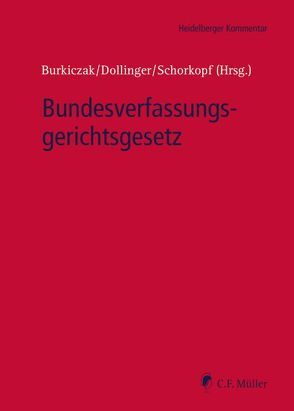 Bundesverfassungsgerichtsgesetz von Bechler,  Lars, Brede,  Frank-Konrad, Burkiczak,  Christian, Diehm,  Dirk, Dollinger,  Franz-Wilhelm, Graßhof,  Malte, Haberzettl,  Kai, Häfen,  Mario von von, Hammer,  Thomas, Heinrichsmeier,  Paul, Henke,  Angela, Heusch,  Andreas, Hummel,  Lars, Lorenz,  Sathia, Maciejewski,  Karim, Magen,  Stefan, Matz-Lück,  Nele, Meister,  Johannes, Peterek,  Jörg, Preisner,  Damian, Puttler,  Adelheid, Reiter,  Barbara, Ruppert,  Stefan, Schenk,  Wolfgang, Schneider,  Karsten, Schorkopf,  Frank, Schwarz,  Kyrill-Alexander, Speckmaier,  Sabine, Stark,  Philipp, Wiedemann,  Richard