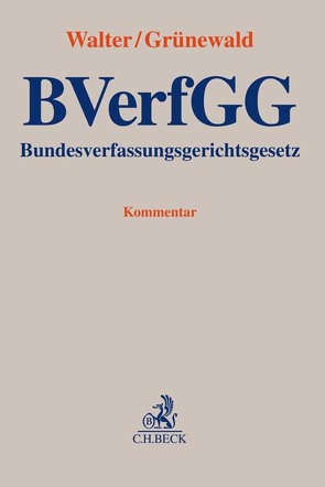 Bundesverfassungsgerichtsgesetz von Geißler,  Oliver, Grünewald,  Benedikt, Grünewald,  Cornelia, Hammer,  Thomas, Johann,  Christian, Karpenstein,  Ulrich, Masing,  Tobias, Niesler,  André, Sauer,  Heiko, Scheffczyk,  Fabian, Ungern-Sternberg,  Antje von, Waldhoff,  Christian, Walter,  Christian