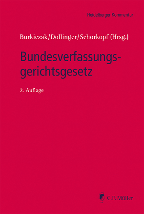 Bundesverfassungsgerichtsgesetz, eBook von (Hrsg.),  Burkiczak Dollinger Schorkopf, Bechler,  Lars, Bindig,  Andrea, Burkiczak,  Christian, Diehm,  Dirk, Dittrich,  Lars, Dollinger,  Franz-Wilhelm, Drossel,  Jan-Marcel, Föllmer,  Johanna, Graßhof,  Malte, Haberzettl,  Kai, Häfen,  Mario, Heinrichsmeier,  Paul, Henke,  Angela, Hettche,  Juliane, Heusch,  Andreas, Hummel,  Lars, Lorenz,  Sathia, Maciejewski,  Karim, Magen,  Stefan, Matz-Lück,  Nele, Meister,  Johannes, Müller,  Daniel Bernhard, Peterek,  Jörg, Preisner,  Damian, Puttler,  Adelheid, Reiter,  Barbara, Ruppert,  Stefan, Schenk,  Wolfgang, Schneider,  Karsten, Schorkopf,  Frank, Schwarz,  Kyrill-Alexander, Wiedemann,  Richard