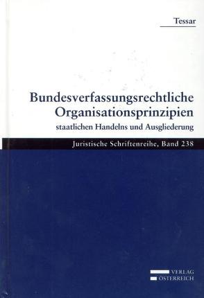 Bundesverfassungsrechtliche Organisationsprinzipien von Tessar,  Hans