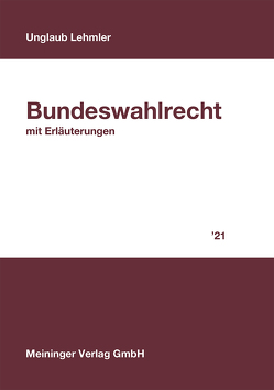 Bundeswahlrecht mit Erläuterungen 2021