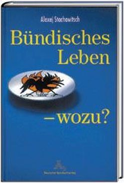 Bündisches Leben – wozu? von Hinkel,  Klaus, Stachowitsch,  Alexej