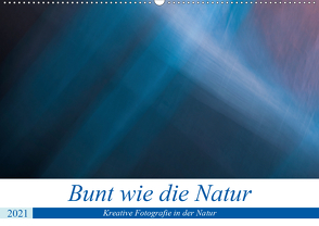 Bunt wie die Natur (Wandkalender 2021 DIN A2 quer) von N.,  N.