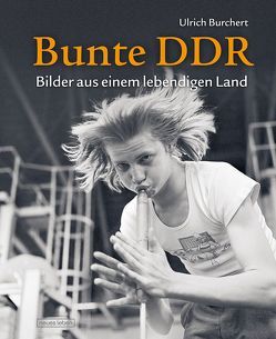 Bunte DDR von Burchert,  Ulrich