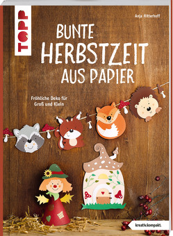 Bunte Herbstzeit aus Papier (kreativ.kompakt) von Ritterhoff,  Anja