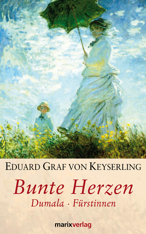 Bunte Herzen von Keyserling,  Eduard von