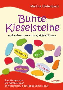 Bunte Kieselsteine und andere spannende Kurzgeschichten von Diefenbach,  Martina