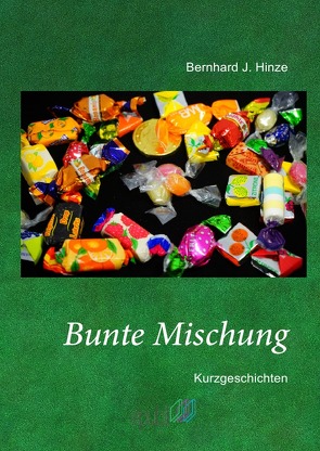 Bunte Mischung von Hinze,  Bernhard