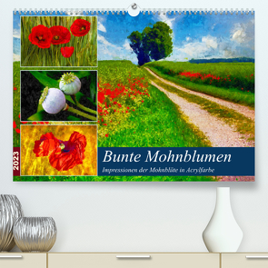 Bunte Mohnblumen – Impressionen der Mohnblüte in Acrylfarbe (Premium, hochwertiger DIN A2 Wandkalender 2023, Kunstdruck in Hochglanz) von Frost,  Anja