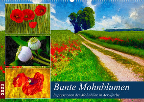 Bunte Mohnblumen – Impressionen der Mohnblüte in Acrylfarbe (Wandkalender 2023 DIN A2 quer) von Frost,  Anja