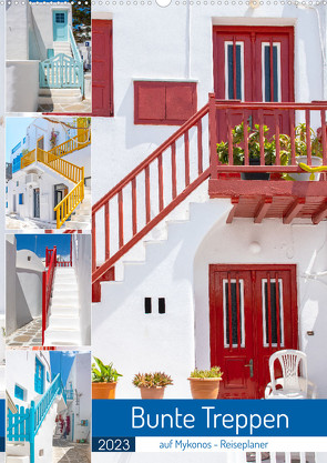 Bunte Treppen auf Mykonos – Reiseplaner (Wandkalender 2023 DIN A2 hoch) von Schwarze,  Nina