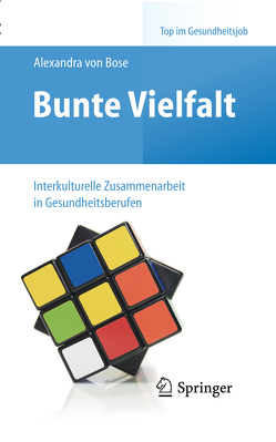 Bunte Vielfalt – Interkulturelle Zusammenarbeit in Gesundheitsberufen von Bose,  Alexandra