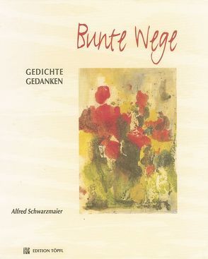 Bunte Wege von Eller, Fruth, Hausner, Schwarzmaier,  Alfred