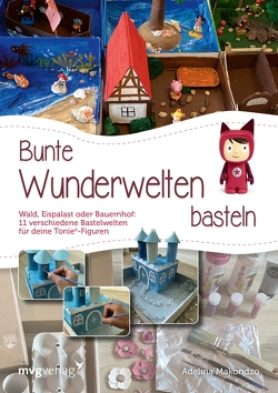 Bunte Wunderwelten basteln von Makondzo,  Adelina